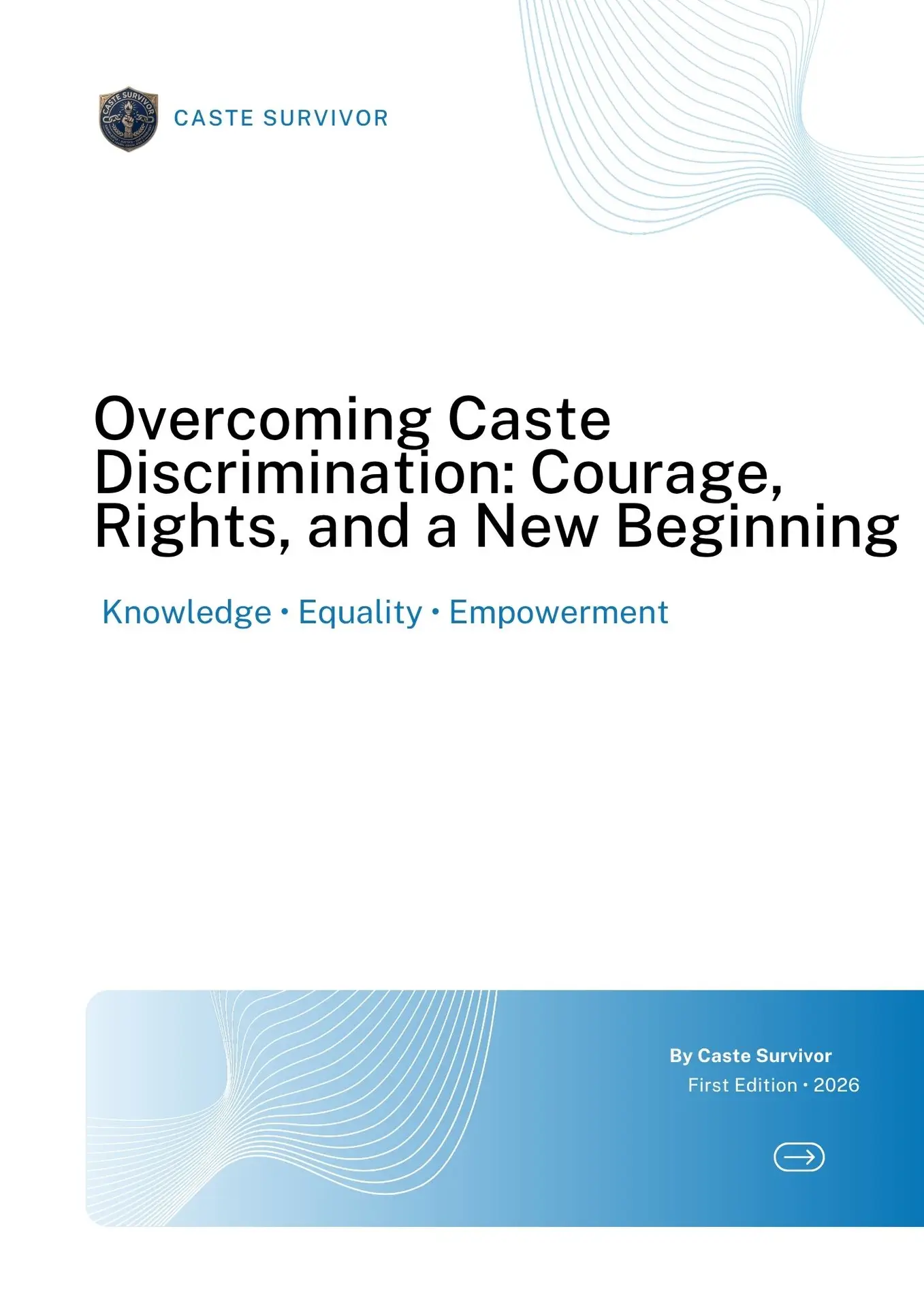 Cover of the ebook "Overcoming Caste Discrimination: Courage, Rights, and a New Beginning" by Caste Survivor, featuring themes of equality, constitutional rights, and personal empowerment.
